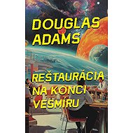 Reštaurácia na konci vesmíru - Douglas Adams