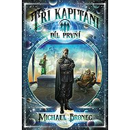 Tři kapitáni: Díl první - Michael Bronec