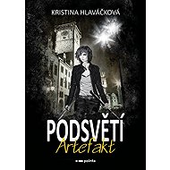 Podsvětí Artefakt - Kristina Hlaváčková
