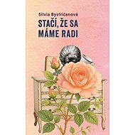 Stačí, že sa máme radi - Silvia Bystričanová