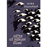 Katka už nebude divná - Petra Soukupová