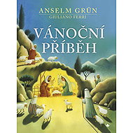 Vánoční příběh - Anselm Grün