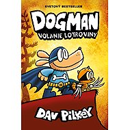Dogman Volanie lotroviny - Dav Pilkey