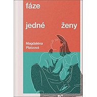 Fáze jedné ženy - Magdaléna Platzová