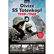 Divize SS Totenkopf: 1939-1945 - Ondřej Varaďa