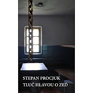 Tluč hlavou o zeď - 