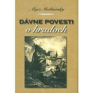 Dávne povesti o hradoch - 