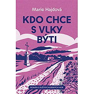 Kdo chce s vlky býti - Marie Hajdová