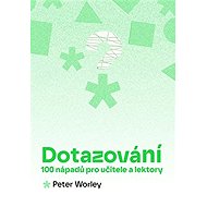 Dotazování: 100 nápadů pro učitele a lektory - 
