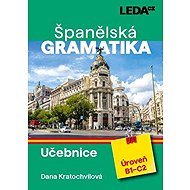 Španělská gramatika: úroveň B1-C2 - Dana Kratochvílová