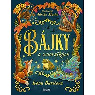 Bájky o zvieratkách - Ivona Ďuričová