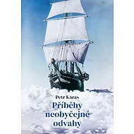 Příběhy neobyčejné odvahy - Petr Karas
