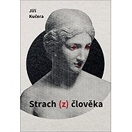 Strach (z) člověka - Jiří Kučera