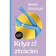 Když tě ztrácím - Jessa Hastings
