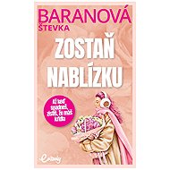 Zostaň nablízku - Štefánia Baranová
