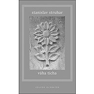 Váha ticha - Stanislav Struhar