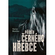 Příběh černého hřebce - Václav Matějka