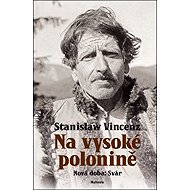Na vysoké Polonině: Nová doba: Svár - Stanislaw Vincenz