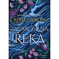 Začarovaná řeka - Rebecca Ross