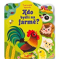 Kdo bydlí na farmě?: Tvarované leporelo - 