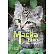 Mačka divá: Lovec špecialista - Ivan Kňaze