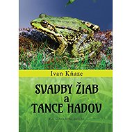 Svadby žiab a tance hadov - Ivan Kňaze