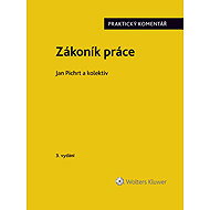 Zákoník práce Praktický komentář - Jan Pichrt