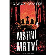 Mstiví mrtví - Darcy Coates