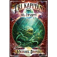 Tři kapitáni: Díl čtvrtý - Michael Bronec