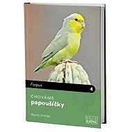 Chováme papoušíčky - Martin Smrček