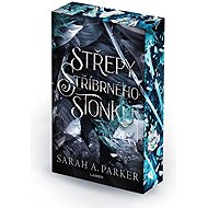 Střepy stříbrného stonku - Sarah A. Parker