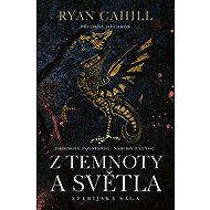 Z temnoty a světla - Ryan Cahill