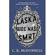 Láska bude naše smrt - Caimh McDonnell