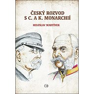 Český rozvod s c.a k. monarchií - 
