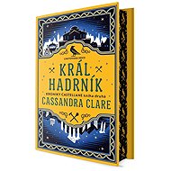 Král Hadrník: limitovaná edice - Cassandra Clare