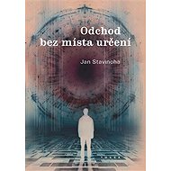Odchod bez místa určení - Jan Stavinoha