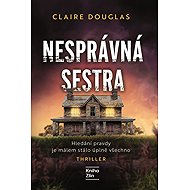 Nesprávná sestra - Claire Douglas