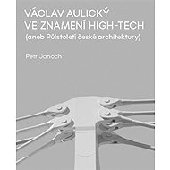 Václav Aulický Ve znamení High-Tech - 
