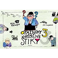 Otazníky detektiva Štiky - Jiří Lapáček; Jiří Kalousek