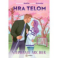 Hra telom - Stephanie Archer