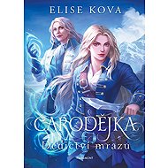 Čarodějka Dědictví mrazu - Elise Kova