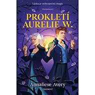 Prokletí Aurelie W. - Annaliese Avery