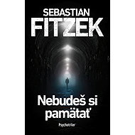 Nebudeš si pamätať - Sebastian Fitzek