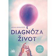 Diagnóza život - Michala Jendruchová
