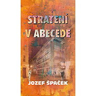Stratení v abecede - Jozef Špaček