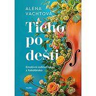 Ticho po dešti - Alena Vachtová
