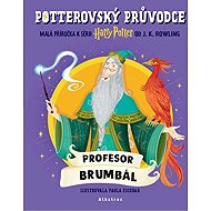 Potterovský průvodce Profesor Brumbál - Joanne K. Rowlingová
