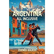 Argentina all inclusive - Zdeněk Kalkus