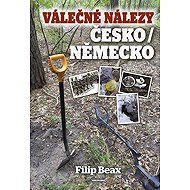 Válečné nálezy Česko/Německo - Filip Beax
