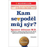 Kam se poděl můj sýr? - Spencer Johnson; Kenneth Blanchard